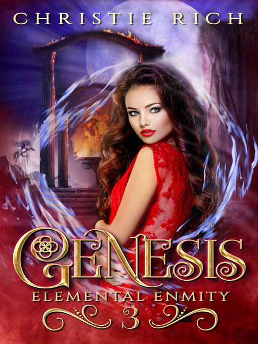 Title details for Genesis (Elemental Enmity Book III) by Christie Rich - Available